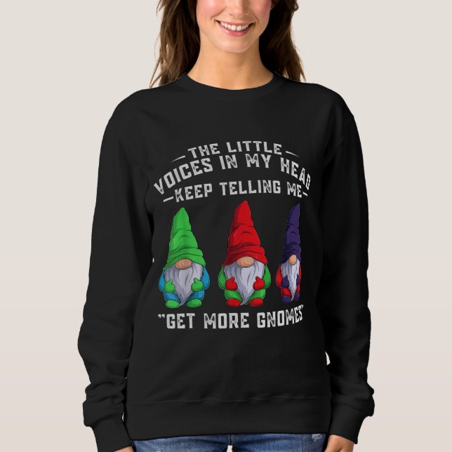 The Little Voices In My Head Keep Telling Me Get M Sweatshirt (Front)