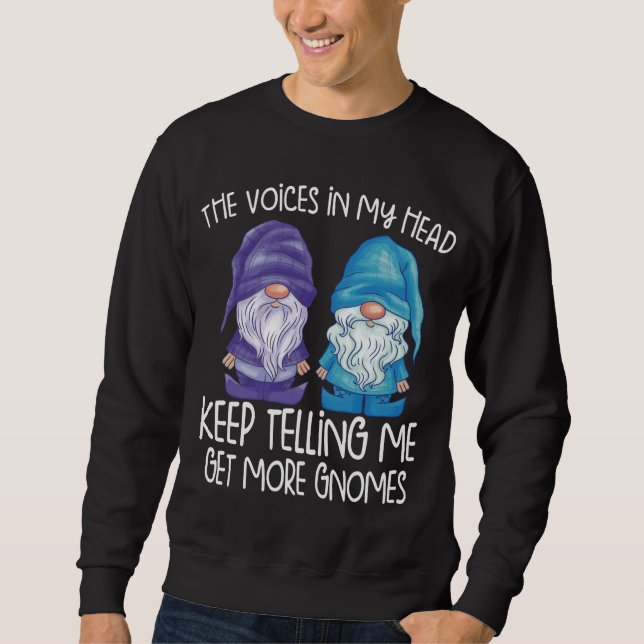 the little voices in my head keep telling me get m sweatshirt (Front)