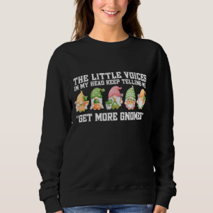 The Little Voices In My Head Keep Telling Me Get M Sweatshirt