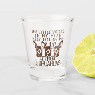 The Littles Voices Get More Chihuahuas Shot Glass