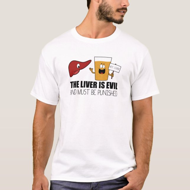 The Liver Is Evil and Must Be Punished T-Shirt (Front)