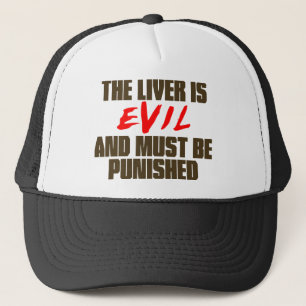 The Liver is Evil Trucker Hat