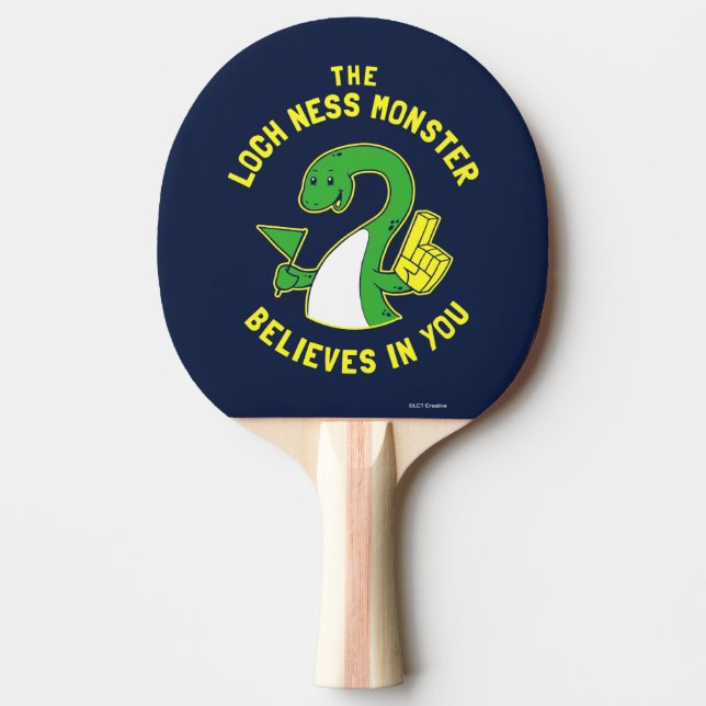 The Loch Ness Monster Believes In You Ping Pong Paddle (Front)