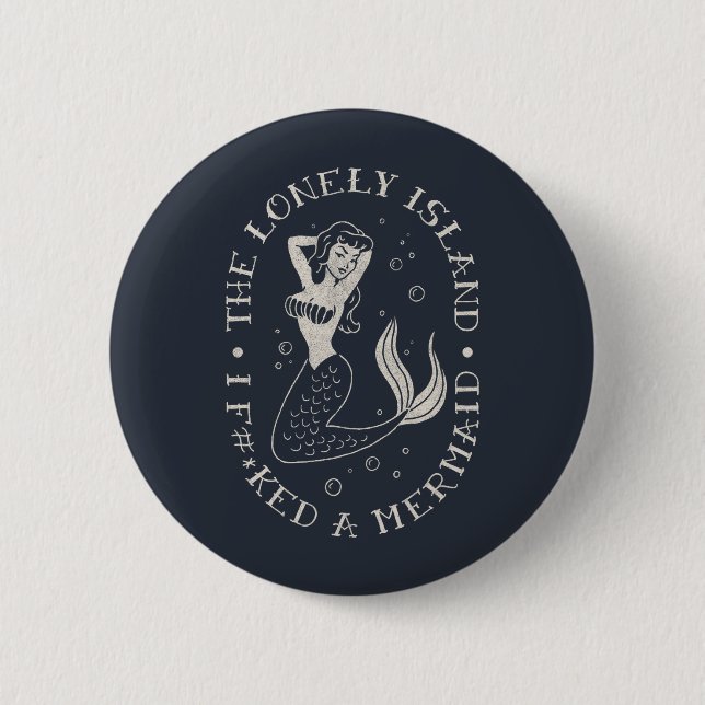 The Lonely Island Mermaid 6 Cm Round Badge (Front)