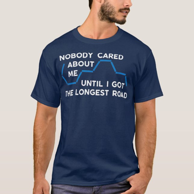 The Longest Road - Funny Settlers Board Game T-Shirt (Front)