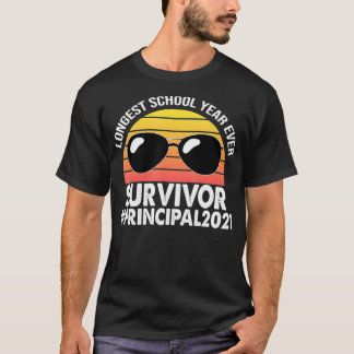 The Longest School Year Ever Principal 2021 Surviv T-Shirt