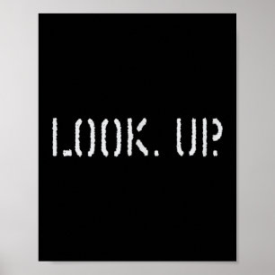 The Look Up Keep Looking Up Motivational Tees  Poster