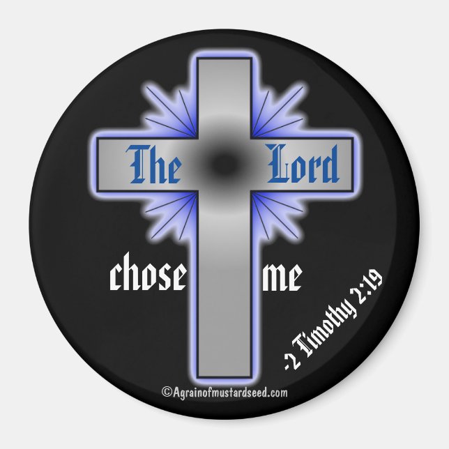 The Lord chose me Bible Quote Magnet (Front)