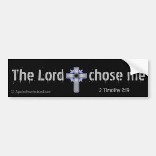 The Lord Chose Me Christian Bumper Sticker