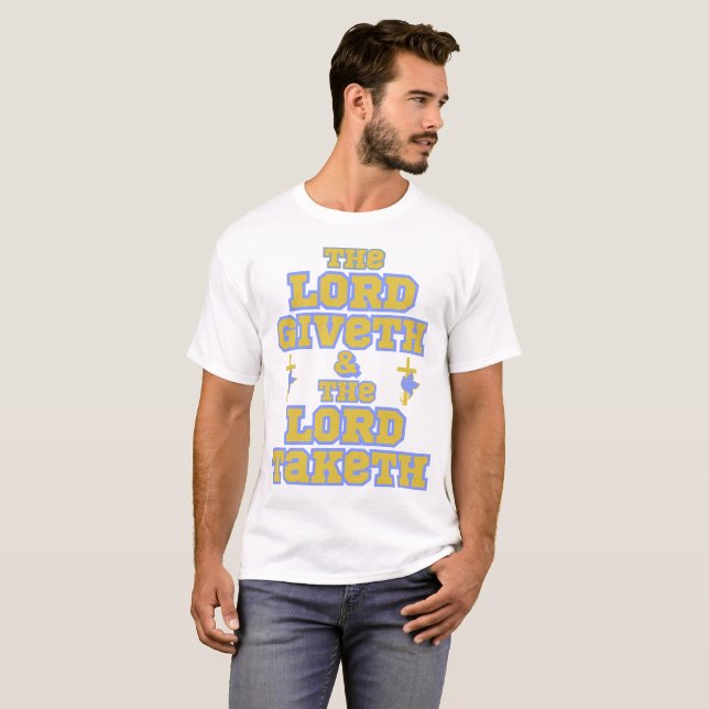 The Lord Giveth And Taketh Bible Quote Unisex T-Shirt (Front Full)