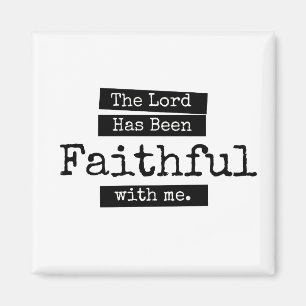 The Lord Has Been Faithful Magnet