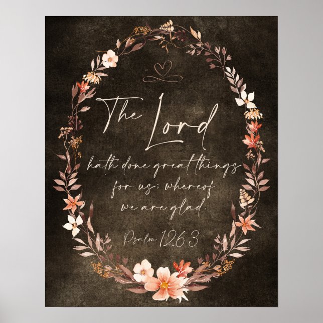 The Lord Hath Done Great Things KJV Floral Grunge  Poster (Front)