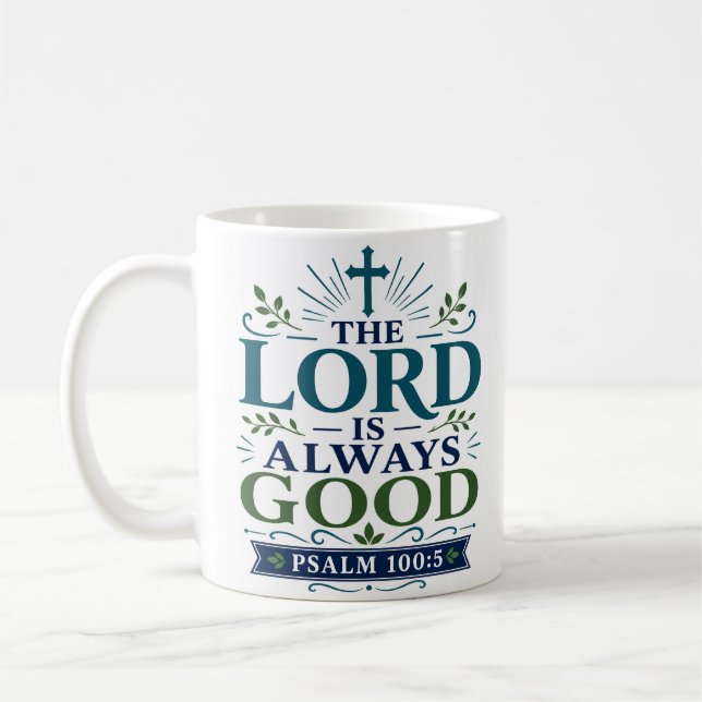 The Lord Is Always Good Scriptural Hope Quote Coffee Mug (Left)