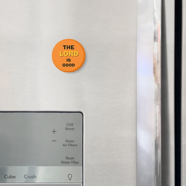 The LORD Is Good Round Magnet (In Situ (Fridge))