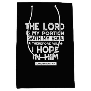The Lord is My Portion Lamentations 3 24 Quotes Medium Gift Bag