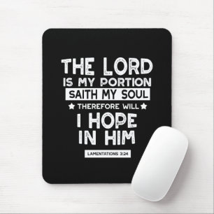 The Lord is My Portion Lamentations 3 24 Quotes Mouse Pad