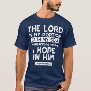 The Lord is My Portion Lamentations 3 24 Quotes T-Shirt