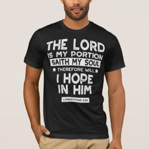 The Lord is My Portion Lamentations 3 24 Quotes T-Shirt