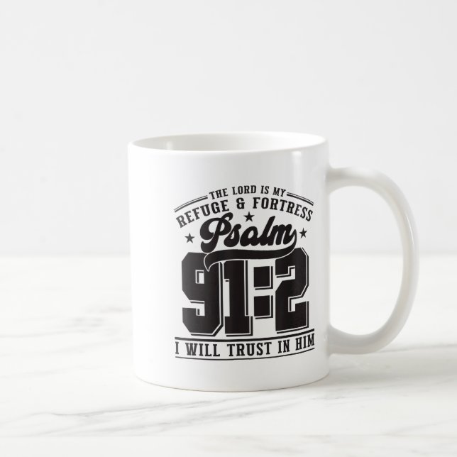 The Lord Is My Refuge &amp; Fortress – Psalm 91_2  Coffee Mug (Right)