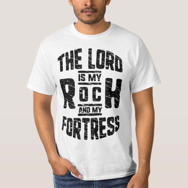 The LORD is my Rock and my Fortress Christian T-Shirt (Front)