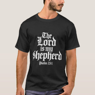 The Lord is My Shepherd Gothic Christian T-Shirt