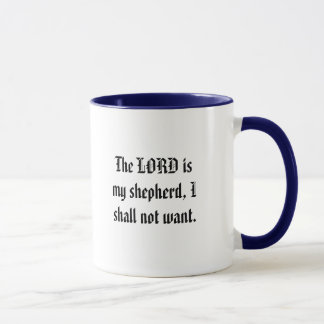 The LORD is my shepherd, I shall not want. Mug