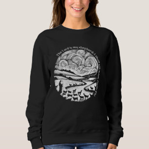 The Lord Is My Shepherd I Shall Not Want Psalm 23 Sweatshirt