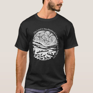 The Lord Is My Shepherd I Shall Not Want Psalm 23 T-Shirt