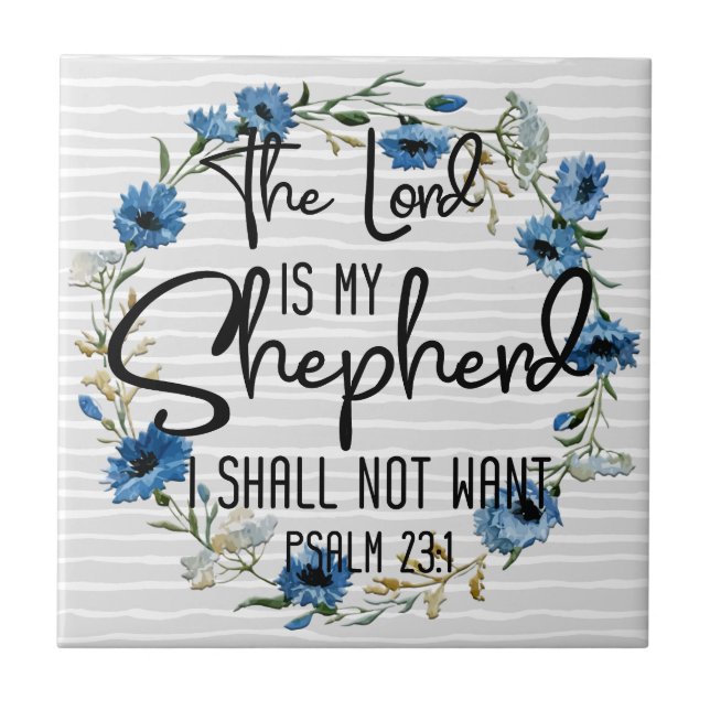 The Lord Is My Shepherd | Psalm 23:1 Bible Verse Ceramic Tile (Front)