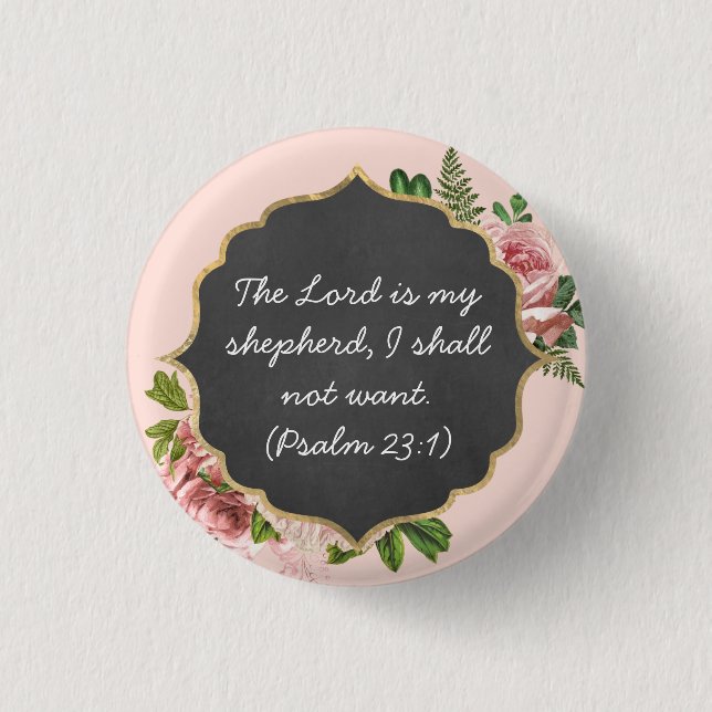 The LORD is my shepherd Psalm 23:1 - Button (Front)