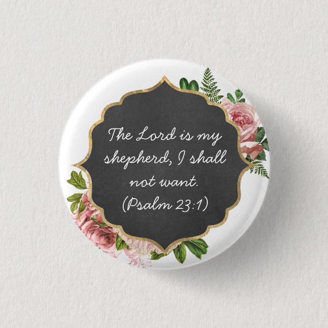 The LORD is my shepherd Psalm 23:1 - Button (Front)