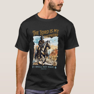 The Lord Is My Shepherd Psalm 23 Cowboy Bible Fait T-Shirt