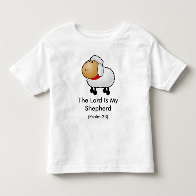 The Lord Is My Shepherd (Psalm 23) Toddler T-Shirt (Front)