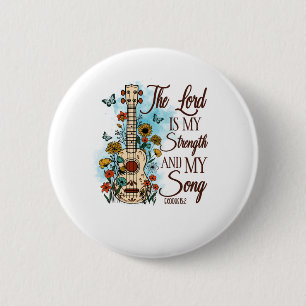 The Lord Is My Strength And My Song Religion Faith 6 Cm Round Badge