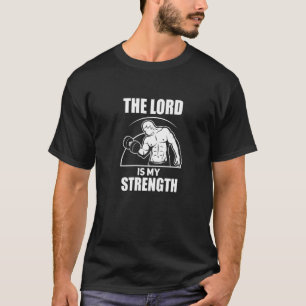 The Lord Is My Strength Christian Bible Jesus God T-Shirt