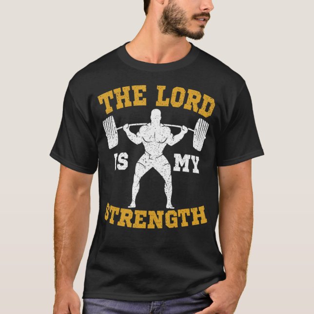 The Lord is my Strength Christian Gym Jesus Workou T-Shirt (Front)