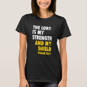 The Lord is My Strength & My Shield Bible Quote T-Shirt
