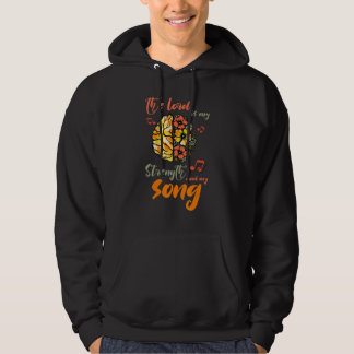 The Lord Is My Strengths And My Song God Saying Sa Hoodie