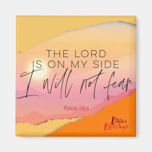 The LORD is on my side I shall not fear Magnet