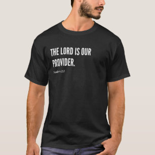 The Lord Is Our Provider Bible Verse Statement Quo T-Shirt