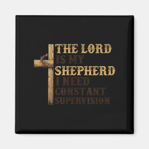 The Lord is Shepherd Need Constant Super Faith Magnet