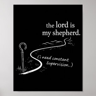 The Lord is Shepherd Need Constant Super Poster