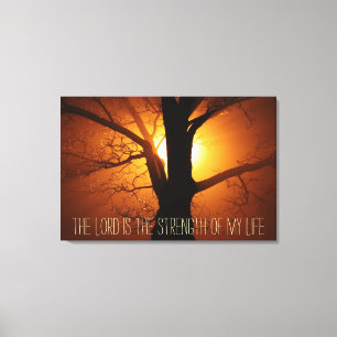 The Lord is the Strength of my life bible verse Canvas Print