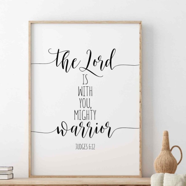 The Lord Is With You Mighty Warrior, Judges 6:12 Poster (Creator Uploaded)