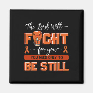 The Lord Will Fight For You Leukaemia Awareness Bl Magnet