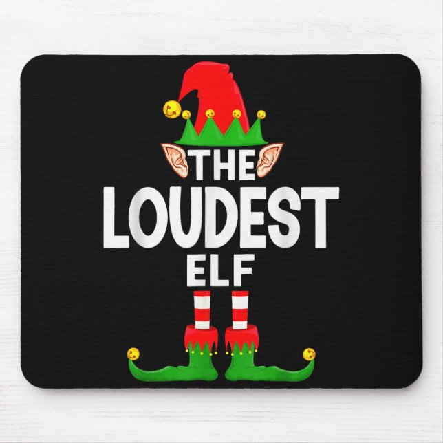The Loudest Elf Family Christmas Pajama Party  Mouse Pad (Front)