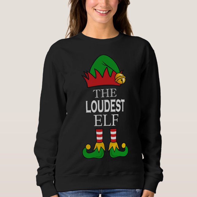 THE LOUDEST ELF SWEATSHIRT (Front)