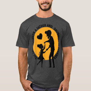 The Love Between A Father And Daughter Fathers Day T-Shirt