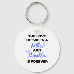 The Love Between A Father And Daughter Is bl Key Ring