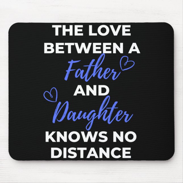 The Love Between A Father And Daughter Mouse Pad (Front)